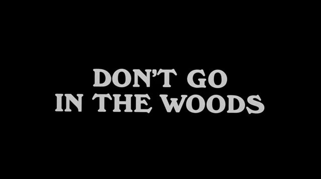 Don't Go In The Woods 01